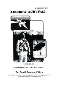 Survival Guide for Downed Air Personnel (U.S. Air Force Aircrew Survival)