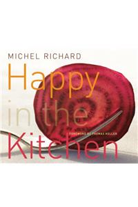 Happy in the Kitchen: The Craft of Cooking, the Art of Eating