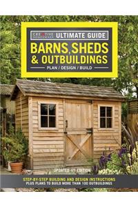 Ultimate Guide: Barns, Sheds & Outbuildings, Updated 4th Edition