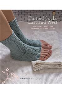 Knitted Socks East and West: 30 Designs Inspired by Japanese Stitch Patterns