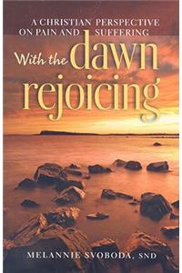 With the Dawn Rejoicing