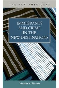 Immigrants and Crime in the New Destinations