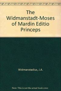 The Widmanstadt-Moses of Mardin Editio Princeps of The Syriac Gospels of 1555