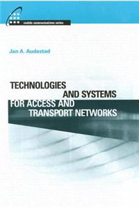 Technologies and Systems for Access and Transport Networks (Artech House Mobile Communications)