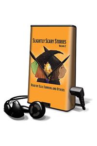 Slightly Scary Stories, Volume 2