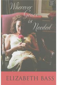 Wherever Grace Is Needed