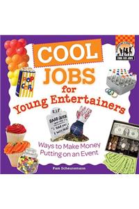 Cool Jobs for Young Entertainers: Ways to Make Money Putting on an Event