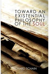 Toward an Existential Philosophy of the Soul