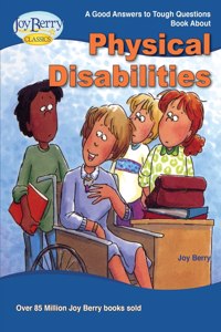 Good Answers to Tough Questions About Physical Disabilities
