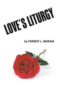Love's Liturgy