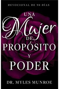 Una Mujer de Propósito Y Poder