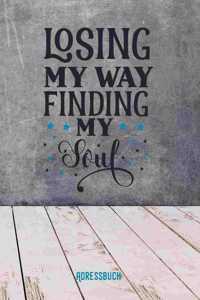 Losing my way. Finding my soul