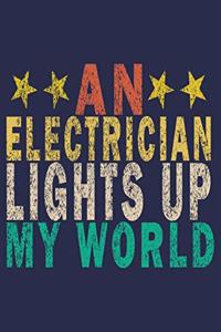 An Electrician Lights Up My World: Funny Vintage Electrician Gifts Journal