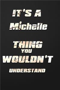 It's a Michelle Thing You Wouldn't Understand