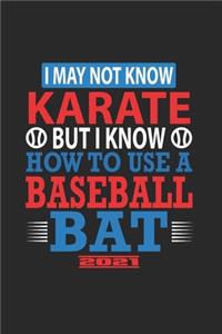 I May Not Know Karate But I Know How To Use A Baseball Bat 2021
