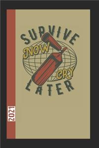 Survive Now Cry Later 2021