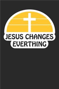 Jesus changes everything