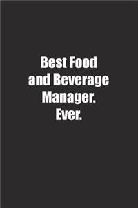 Best Food and Beverage Manager. Ever.
