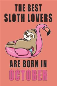 The best Sloth Lovers are born in October journal