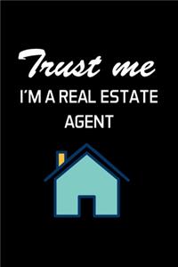 Trust Me I'm a Real Estate Agent