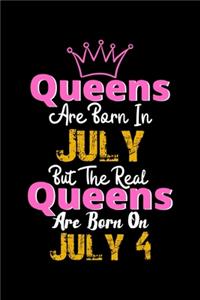 Queens Are Born In July Real Queens Are Born In July 4 Notebook Birthday Funny Gift