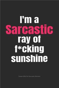 I'm A Sarcastic Ray of F*cking Sunshine Swear Gifts for Sarcastic Women