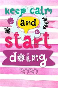 Keep calm and start doing 2020