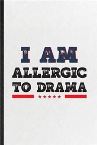 I Am Allergic to Drama