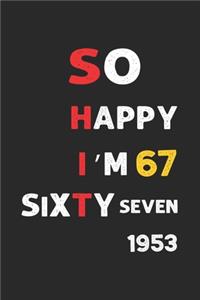 So Happy I'm Sixty seven