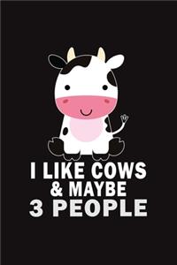 I Like Cows & Maybe 3 People