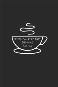 If You Can Read This, Bring Me Some CoFFee