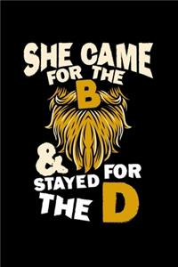 She Came For The B $ Stayed For The D