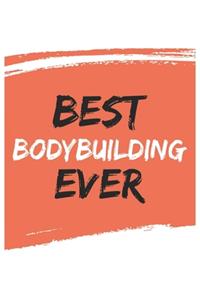 Best Bodybuilding Ever Bodybuildings Gifts Bodybuilding Appreciation Gift, Coolest Bodybuilding Notebook A beautiful