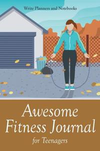 Awesome Fitness Journal for Teenagers