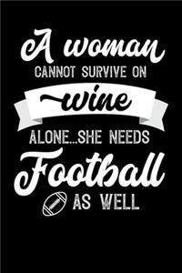 A Woman Cannot Survive On Wine Alone She Needs Football As Well