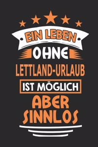 Ein Leben ohne Lettland-Urlaub ist möglich aber sinnlos