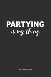Partying Is My Thing