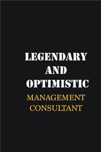 Legendary and Optimistic Management Consultant