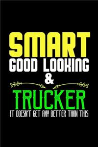 Smart, good looking & trucker. it doesn't get any better than this