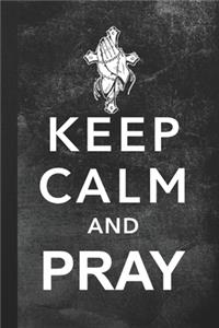 Keep Calm And Pray