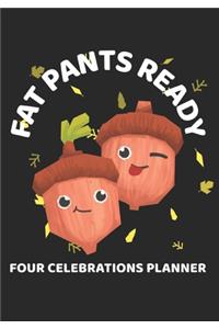 Fat Pants Ready Four Celebrations Planner