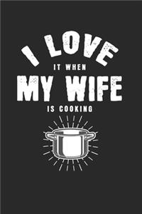 I love it, when my wife is cooking