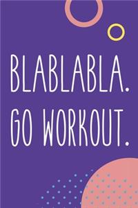 Blablabla Go Workout