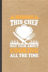 Warning This Chef May Talk About Cooking All the Time