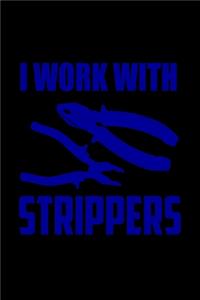 I Work With Strippers