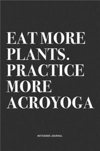 Eat More Plants. Practice More Acroyoga