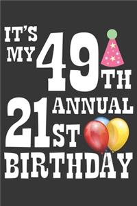 Its My 49th Annual 21st Birthday Notebook