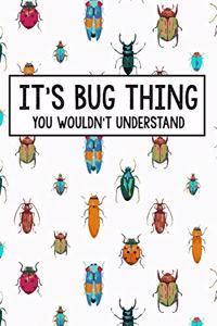 It's a Bug Thing You Wouldn't Understand