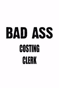 Bad Ass Costing Clerk