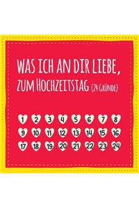 Was ich an dir liebe, zum Hochzeitstag (24 Gründe)